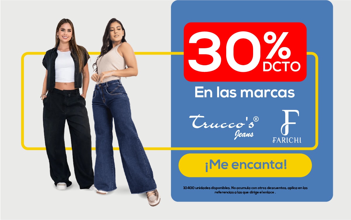 30% DCTO En las marcas Trucco's Jeans Farichi ¡Me encanta!